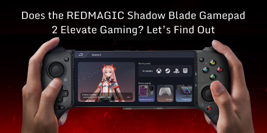 How-the-REDMAGIC-Shadow-Blade-Gamepad-2-Elevates-Gaming 